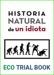 Historia natural de un idiota (Spanish Edition)