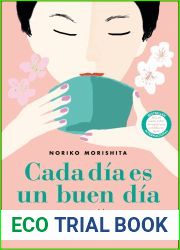 Cada dia es un buen dia. La ceremonia del te y sus secretos para la felicidad