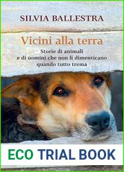 Vicini alla terra: Storie di animali e di uomini che non li dimenticano quando tutto trema