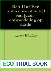 Ben-Hur Een verhaal van den tijd van Jezus| omwandeling op aarde (Dutch Edition)