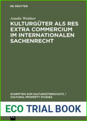 Kulturguter als res extra commercium im internationalen Sachenrecht (Schriften zum Kulturguterschutz Cultural Property Studies) (German Edition)