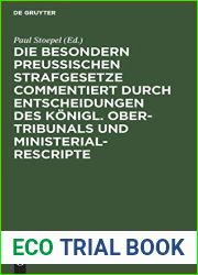 Die besondern Preussischen Strafgesetze commentiert durch Entscheidungen des Konigl. Ober-Tribunals und Ministerial-Rescripte: Eine Sammlung fur den Handgebrauch (German Edition)