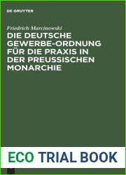 Die deutsche Gewerbe-Ordnung fur die Praxis in der preussischen Monarchie: Mit Kommentar und einem Anhange (German Edition)