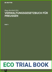 Verwaltungsgesetzbuch fur Preussen: Systematische Zusammenstellung der wichtigsten Verwaltungsgesetze und Verordnungen fur Praxis und Unterrichtszwecke (German Edition)