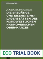 Die Erzgange und Eisensteins-Lagerstatten des Nordwestlichen Hannoverschen Ober-Harzes