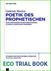 Poetik Des Prophetischen: Zum Visionaren Kunstverstandnis in Der Klassischen Moderne