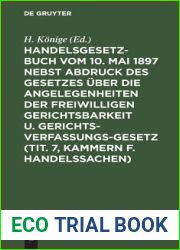 Handelsgesetzbuch vom 10. Mai 1897 nebst Abdruck des Gesetzes uber die Angelegenheiten der freiwilligen Gerichtsbarkeit u. Gerichtsverfassungsgesetz … Handelsgesetzbuch, dem… (German Editi