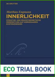 Innerlichkeit: Struktur- Und Praxistheoretische Perspektiven Auf Kierkegaards Existenzdenken