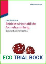 Betriebswirtschaftliche Formelsammlung: Kommentierte Kennzahlen (German Edition)