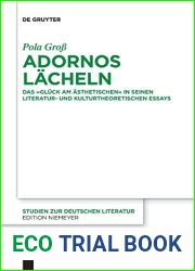 Adornos Lacheln: Das and quot;Gluck am Asthetischen and quot; in seinen literatur- und kulturtheoretischen Essays (Studien zur deutschen Literatur, 222) (German Edition)