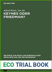 Keynes oder Friedman?: Wirtschaftstheorie und -praxis im Kapitalismus (Beitrage zur Kritik der burgerlichen Ideologie und des Revisionismus) (German Edition)