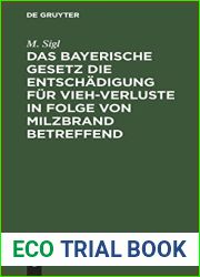 Das bayerische Gesetz die Entschadigung fur Vieh-Verluste in Folge von Milzbrand betreffend: Vom 26. Mai 1892 (German Edition)
