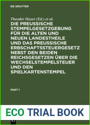 Die Preussische Stempelgesetzgebung fur die alten und neuen Landestheile und das Preussische Erbschaftssteuergesetz nebst den beiden Reichsgesetzen … fur den praktischen Gebrauch (German Edition