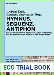 Hymnus, Sequenz, Antiphon: Fallstudien zur volkssprachlichen Aneignung liturgischer Lieder im deutschen Mittelalter (Liturgie und Volkssprache, 3) (German Edition)