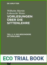 Vorlesungen uber die Sittenlehre : Teil 2, 2 Die besondere Sittenlehre