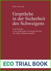 Gesprache in Der Sicherheit Des Schweigens: Carl Schmitt in Der Politischen Geistesgeschichte Der Fruhen Bundesrepublik