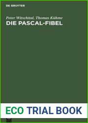 Die PASCAL-Fibel: Strukturierte Programmierung mit Pascal. Lehr- und Arbeitsbuch fur Anfanger (fur alle gangigen Pascal-Systeme) (German Edition)