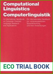 Computational Linguistics Computerlinguistik: An International Handbook on Computer Oriented Language Research and Applications Ein Internationales Handbuch Zur Computergest?tzten Sprachforschung Und 