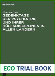 Gedenktage der Psychiatrie und ihrer Hulfsdisciplinen in allen Landern (German Edition)