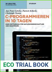 C-Programmieren in 10 Tagen: Eine Einfuhrung fur Naturwissenschaftler und Ingenieure (De Gruyter Studium) (German Edition)
