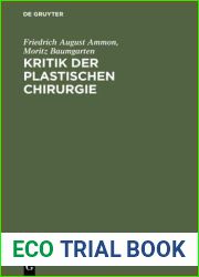 Kritik Der Plastischen Chirurgie: Eine Von Der Medicinischen Gesellschaft Zu Gent Gekr?nte Preisschrift