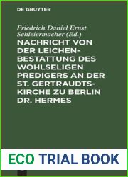 Nachricht von der Leichenbestattung des wohlseligen Predigers an der St. Gertraudts-Kirche zu Berlin Dr. Hermes: Nebst der an seinem Sarge von dem … gehaltenen Rede (German Edition)