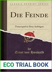 Die Feinde: Trauerspiel in Drey Aufzugen (Classic Reprint) (German Edition)