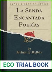 La Senda Encantada Poesias (Classic Reprint) (Spanish Edition)
