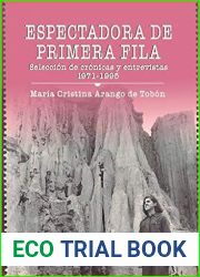 Espectadora de primera fila: seleccion de cronicas y entrevistas 1971-1995 (Spanish Edition)
