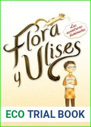 Flora y Ulises. Las aventuras iluminadas