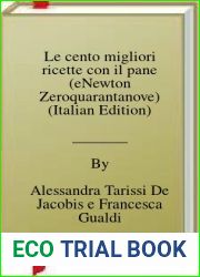 Le cento migliori ricette con il pane (eNewton Zeroquarantanove) (Italian Edition)