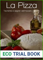 La Pizza - Tecniche e segreti dell|impasto perfetto (Italian Edition)