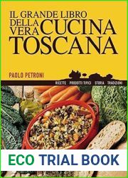 Il grande libro della vera cucina toscana