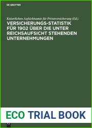 Versicherungs-Statistik fur 1902 uber die unter Reichsaufsicht stehenden Unternehmungen (German Edition)