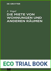Die Miete von Wohnungen und anderen Raumen: Nach dem burgerlichen Gesetzbuche unter Berucksichtigung der bisher im Gebiete des Bayerischen Labdrechtes … Gesetzesbestimmungen (German Edition)
