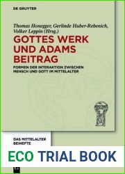 Gottes Werk Und Adams Beitrag: Formen Der Interaktion Zwischen Mensch Und Gott Im Mittelalter
