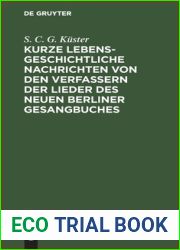 Kurze lebensgeschichtliche Nachrichten von den Verfassern der Lieder des neuen Berliner Gesangbuches (German Edition)