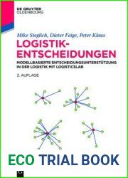 Logistik-Entscheidungen: Modellbasierte Entscheidungsunterstutzung in Der Logistik Mit Logisticslab (de Gruyter Studium) (German Edition)