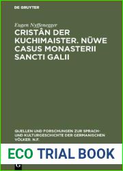 Cristan der Kuchimaister. Nuwe Casus Monasterii Sancti Galii: Edition und sprachgeschichtliche Einordnung (Quellen und Forschungen zur Sprach- und … Volker. N.F., 60) (German Edition)