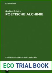 Poetische Alchimie: ?ffnung Zur Sinnlichkeit in Der Hohelied- Und Bibeldichtung Von Der Protestantischen Barockmystik Bis Zum Pietismus