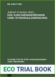 Die Kirchengemeinde und Synodalordnung: Fur die Provinzen Preussen, Brandenburg, Pommern, Posen, Schlesien und Sachsen (Kleine Texte fur Vorlesungen und Ubungen, 103) (German Edition)