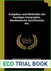 Aufgaben und Methoden der heutigen Geographie. Akademische Antrittsrede, etc. (German Edition)