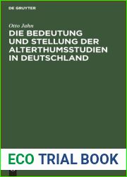 Die Bedeutung und Stellung der Alterthumsstudien in Deutschland: Eine Rede bei der Ubergabe des Rectorats am 15. October 1859 in der Aula zu Bonn gehalten (German Edition)