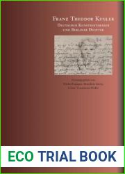 Franz Theodor Kugler: Deutscher Kunsthistoriker Und Berliner Dichter