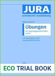 Ubungen im Kapitalgesellschaftsrecht mit Bezugen zum Kapitalmarktrecht (Jura Ubungen) (German Edition)