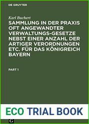 Sammlung in der Praxis oft angewandter Verwaltungs-Gesetze nebst einer Anzahl der artiger Verordnungen etc. fur das Konigreich Bayern: In enem Bande … eines Sachregisters (German Edition)