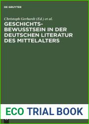 Geschichtsbewusstsein in der deutschen Literatur des Mittelalters: Tubinger Colloquium 1983 (German Edition)
