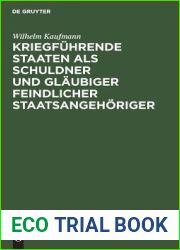 Kriegfuhrende Staaten als Schuldner und Glaubiger feindlicher Staatsangehoriger (German Edition)