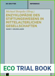 Enzyklopadie Des Stiftungswesens in Mittelalterlichen Gesellschaften: Band 1: Grundlagen