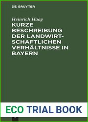 Kurze Beschreibung der landwirtschaftlichen Verhaltnisse in Bayern: Gewidmet den Besuchern der Wanderausstellung der Deutschen Landwirtschaftsgesellschaft im Jahre 1893 zu Munchen (German Edition)